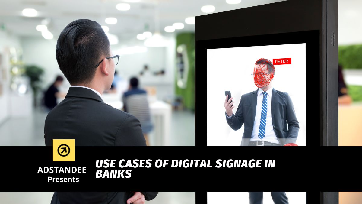 Use Cases of Digital Signage in Banks