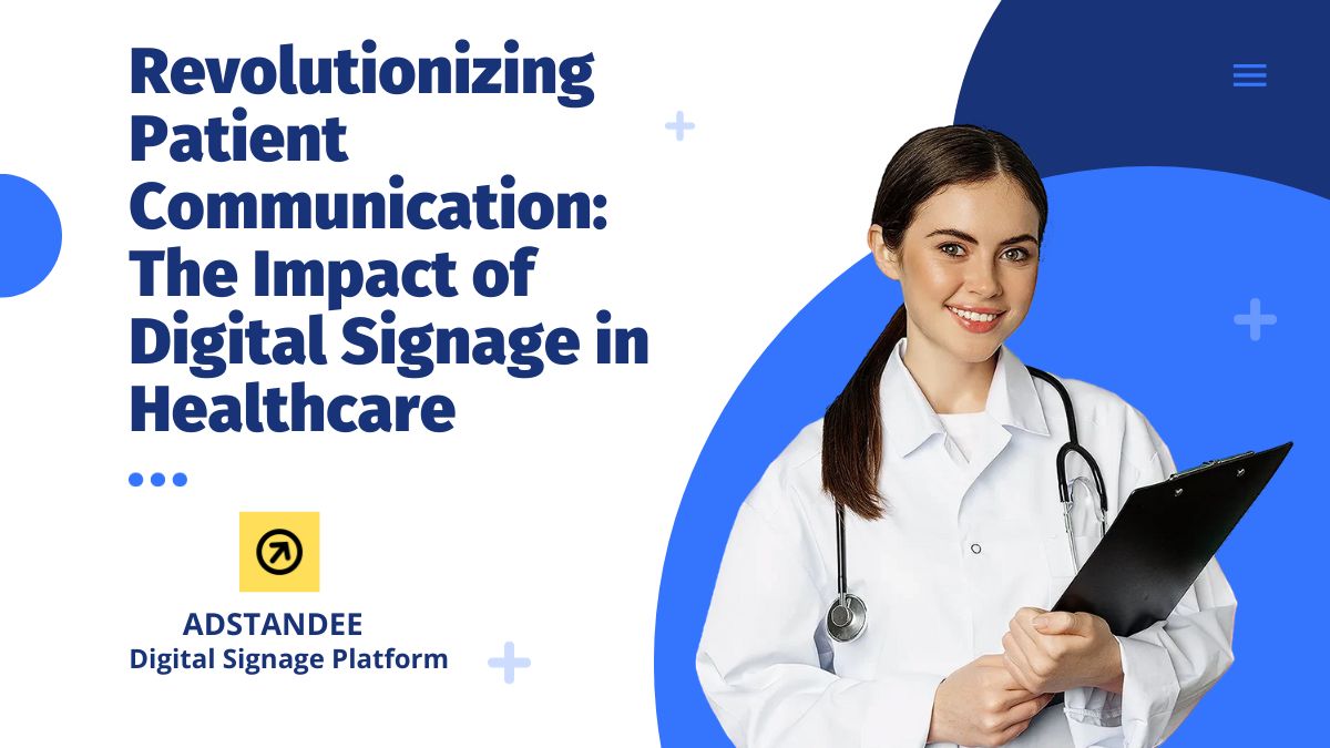 Digital Signage in Healthcare - Improving Patient Communication