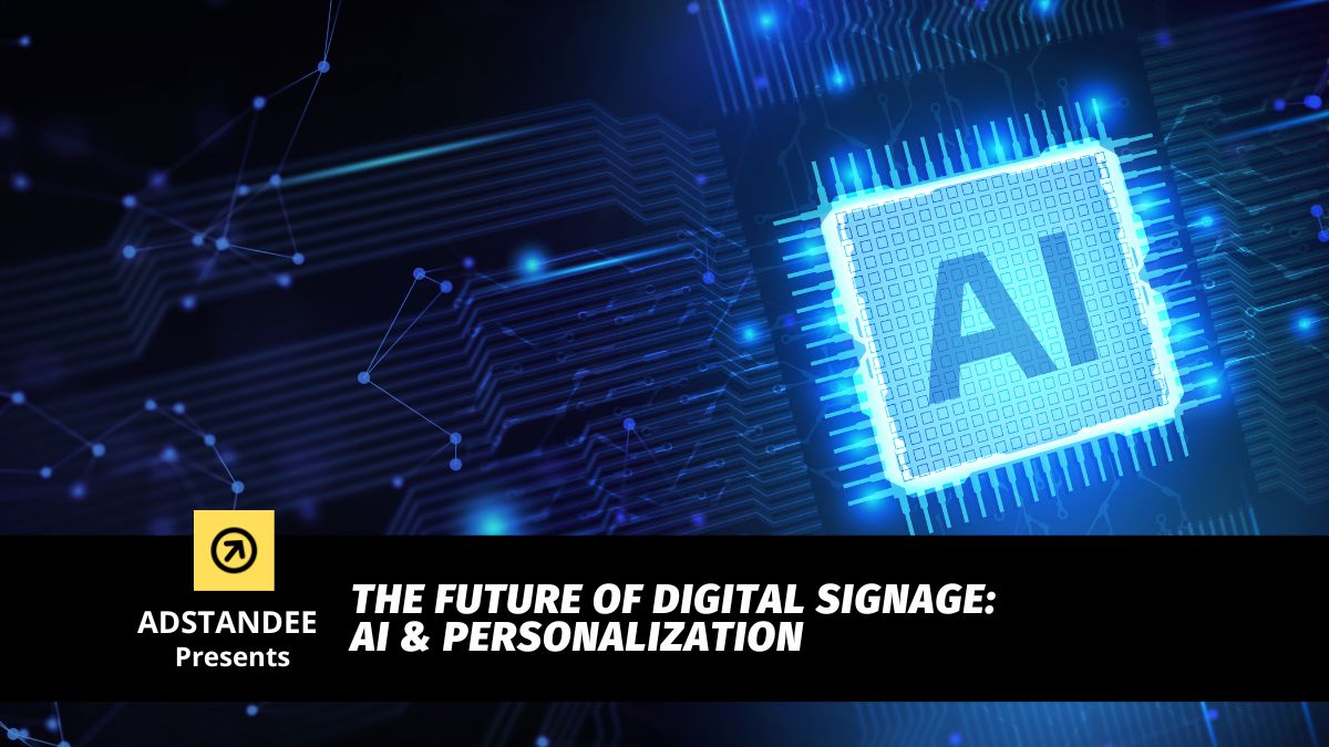 The Future of Digital Signage - AI and Personalization