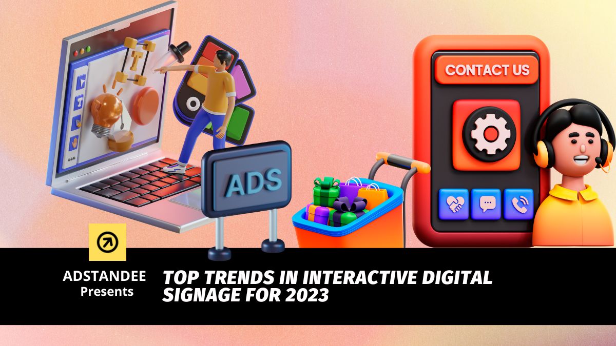 Top Trends in Interactive Digital Signage for 2023